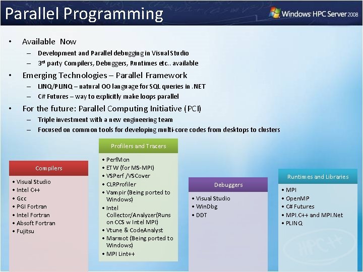 Parallel Programming • Available Now – Development and Parallel debugging in Visual Studio –