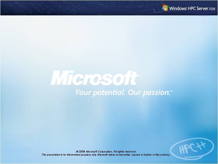 © 2008 Microsoft Corporation. All rights reserved. This presentation is for informational purposes only.