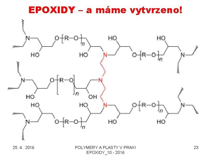 EPOXIDY – a máme vytvrzeno! 25. 4. 2016 POLYMERY A PLASTY V PRAXI EPOXIDY_10