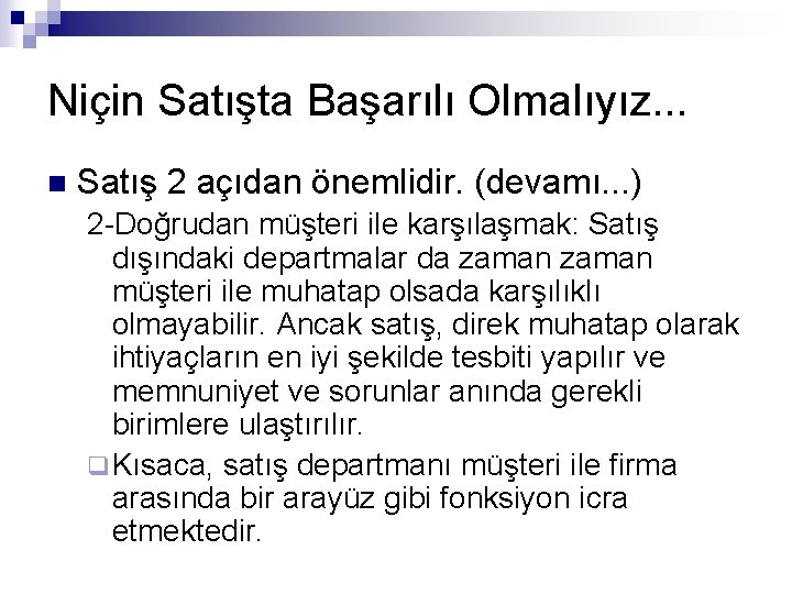 Niçin Satışta Başarılı Olmalıyız. . . n Satış 2 açıdan önemlidir. (devamı. . .