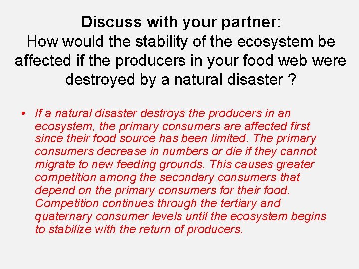 Discuss with your partner: How would the stability of the ecosystem be affected if