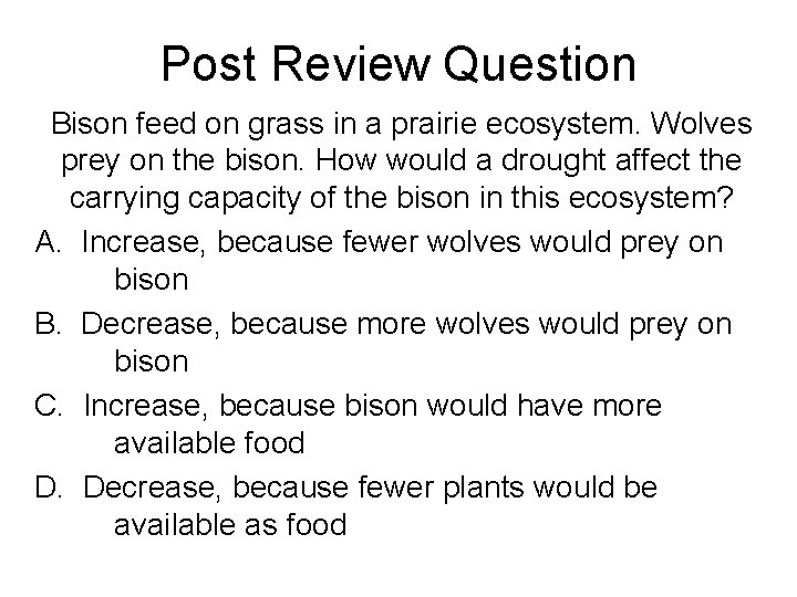 Post Review Question Bison feed on grass in a prairie ecosystem. Wolves prey on
