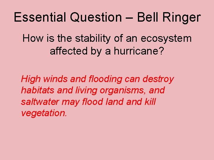 Essential Question – Bell Ringer How is the stability of an ecosystem affected by
