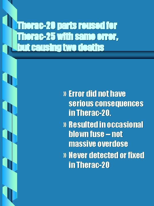 Therac-20 parts reused for Therac-25 with same error, but causing two deaths » Error Therac-20 parts reused for Therac-25 with same error, but causing two deaths » Error
