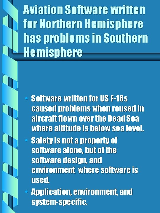 Aviation Software written for Northern Hemisphere has problems in Southern Hemisphere • Software written Aviation Software written for Northern Hemisphere has problems in Southern Hemisphere • Software written