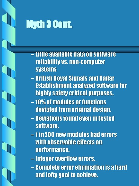 Myth 3 Cont. – Little available data on software reliability vs. non-computer systems – Myth 3 Cont. – Little available data on software reliability vs. non-computer systems –