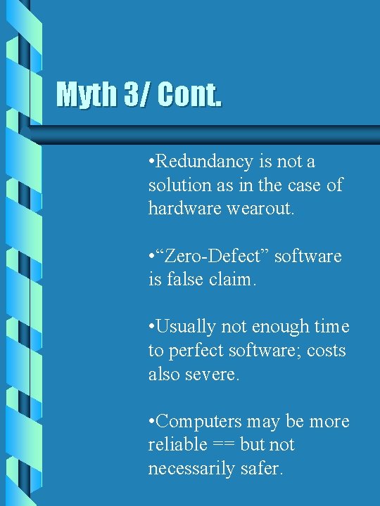 Myth 3/ Cont. • Redundancy is not a solution as in the case of Myth 3/ Cont. • Redundancy is not a solution as in the case of