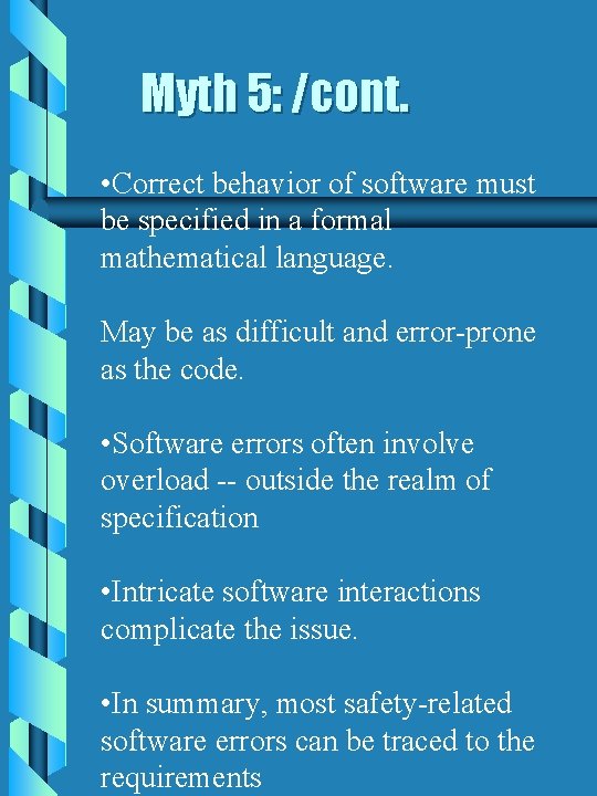 Myth 5: /cont. • Correct behavior of software must be specified in a formal Myth 5: /cont. • Correct behavior of software must be specified in a formal