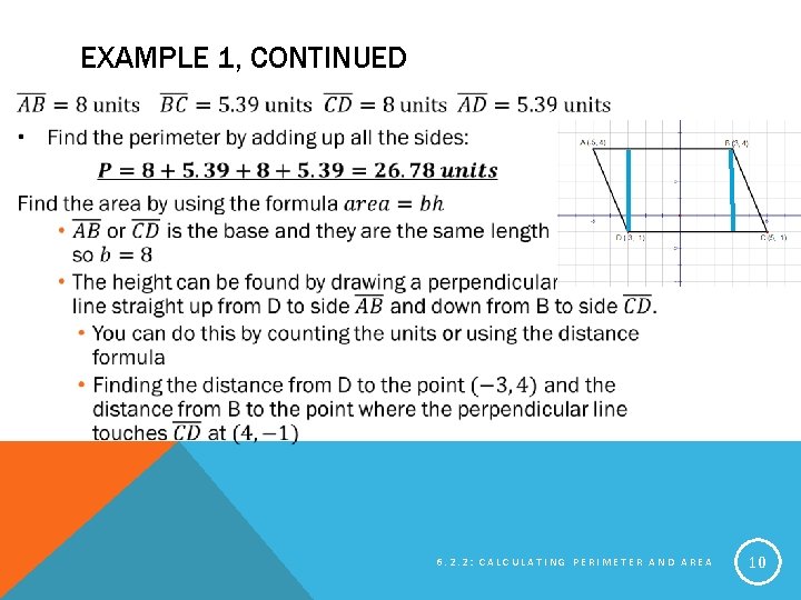 EXAMPLE 1, CONTINUED 6. 2. 2: CALCULATING PERIMETER AND AREA 10 