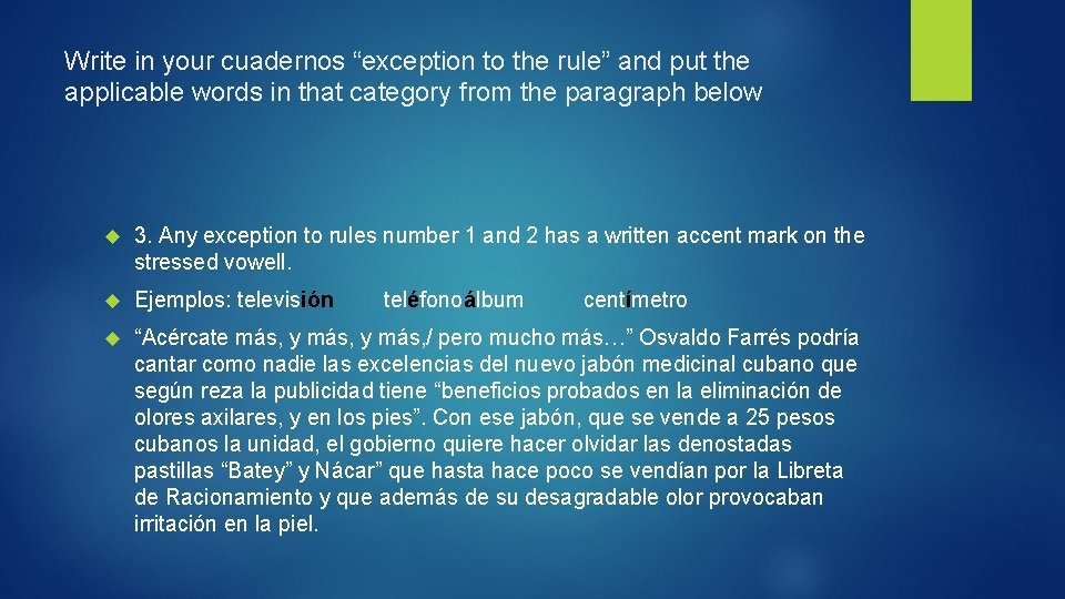 Write in your cuadernos “exception to the rule” and put the applicable words in
