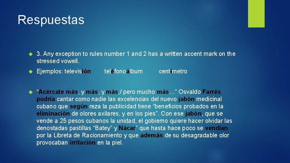 Respuestas 3. Any exception to rules number 1 and 2 has a written accent