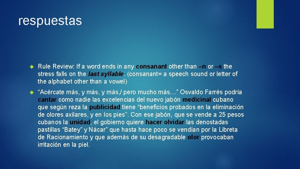 respuestas Rule Review: If a word ends in any consanant other than –n or