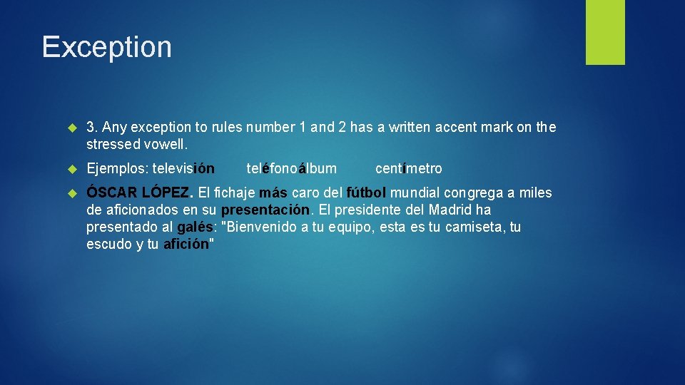 Exception 3. Any exception to rules number 1 and 2 has a written accent
