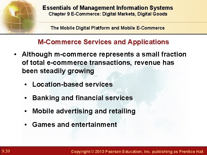 Essentials of Management Information Systems Chapter 9 E-Commerce: Digital Markets, Digital Goods The Mobile