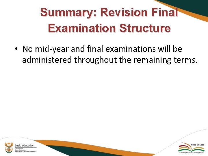 Summary: Revision Final Examination Structure • No mid-year and final examinations will be administered