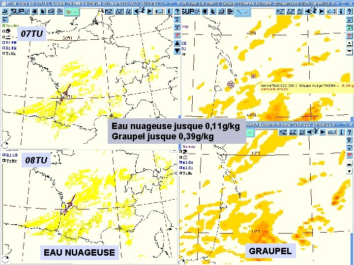 07 TU Eau nuageuse jusque 0, 11 g/kg Graupel jusque 0, 39 g/kg 08 07 TU Eau nuageuse jusque 0, 11 g/kg Graupel jusque 0, 39 g/kg 08