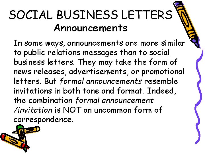 SOCIAL BUSINESS LETTERS Announcements In some ways, announcements are more similar to public relations