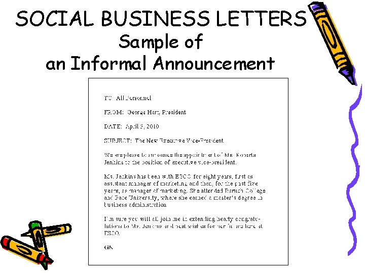 SOCIAL BUSINESS LETTERS Sample of an Informal Announcement 