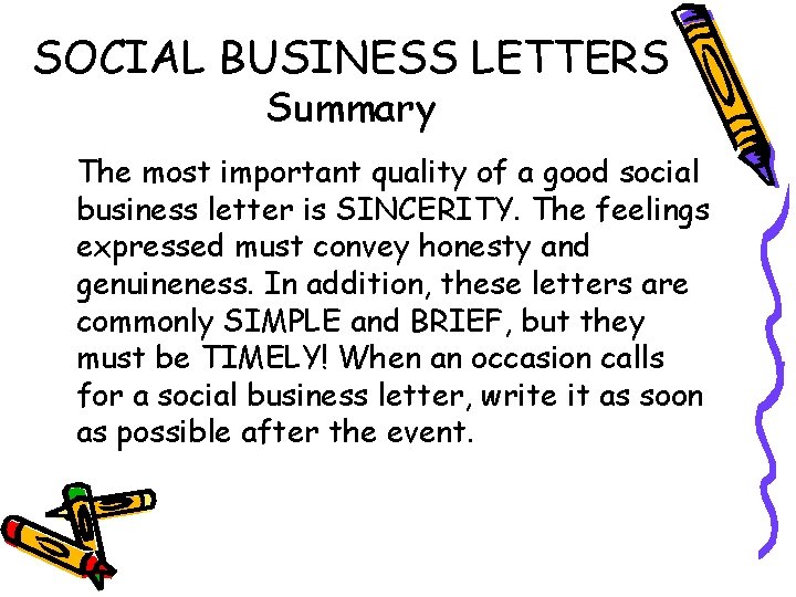 SOCIAL BUSINESS LETTERS Summary The most important quality of a good social business letter
