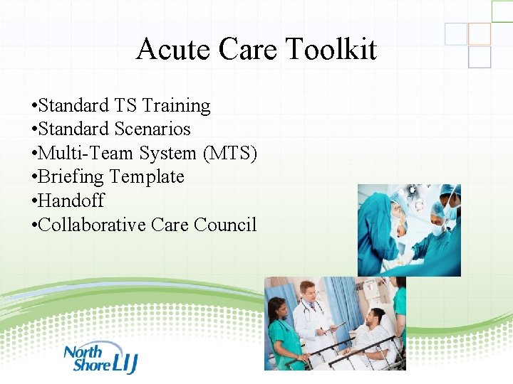 Acute Care Toolkit • Standard TS Training • Standard Scenarios • Multi-Team System (MTS)