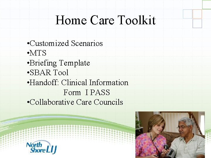 Home Care Toolkit • Customized Scenarios • MTS • Briefing Template • SBAR Tool