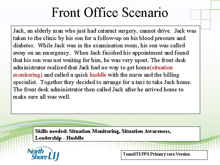 Front Office Scenario Jack, an elderly man who just had cataract surgery, cannot drive.