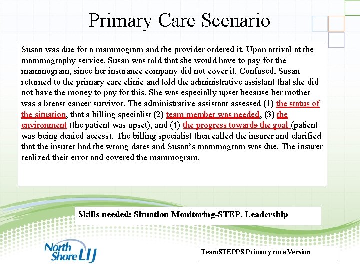 Primary Care Scenario Susan was due for a mammogram and the provider ordered it.