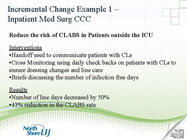 Incremental Change Example 1 – Inpatient Med Surg CCC Reduce the risk of CLABS