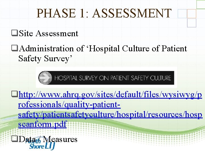 PHASE 1: ASSESSMENT q. Site Assessment q. Administration of ‘Hospital Culture of Patient Safety