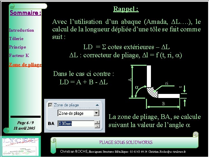 Sommaire : Introduction Tôlerie Principe Facteur K Zone de pliage 1 Rappel : Avec