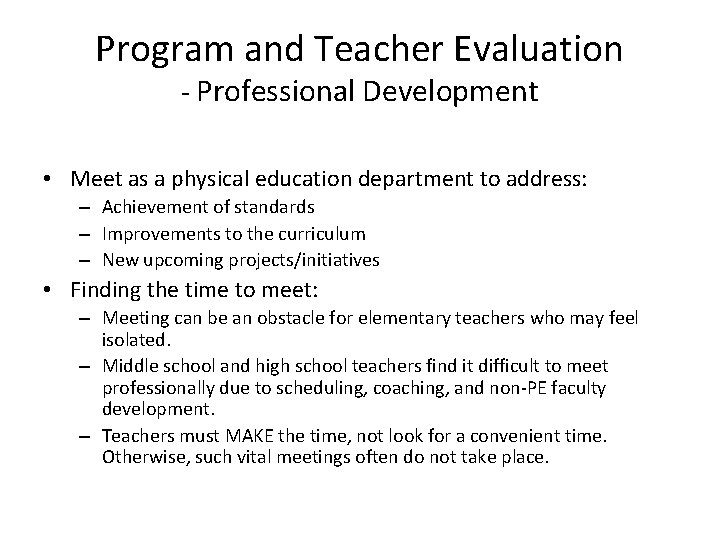 Program and Teacher Evaluation - Professional Development • Meet as a physical education department