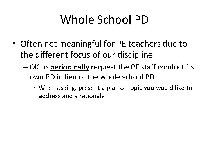 Whole School PD • Often not meaningful for PE teachers due to the different