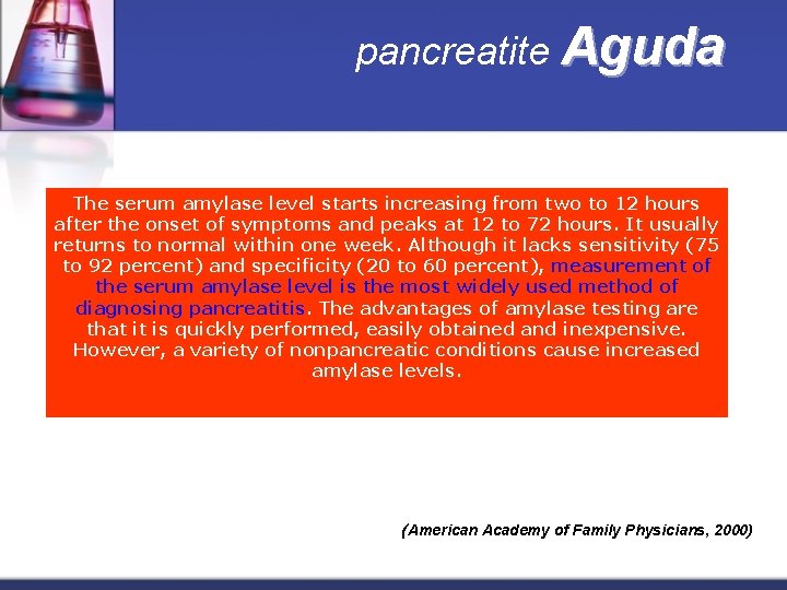 pancreatite Aguda The serum amylase level starts increasing from two to 12 hours after