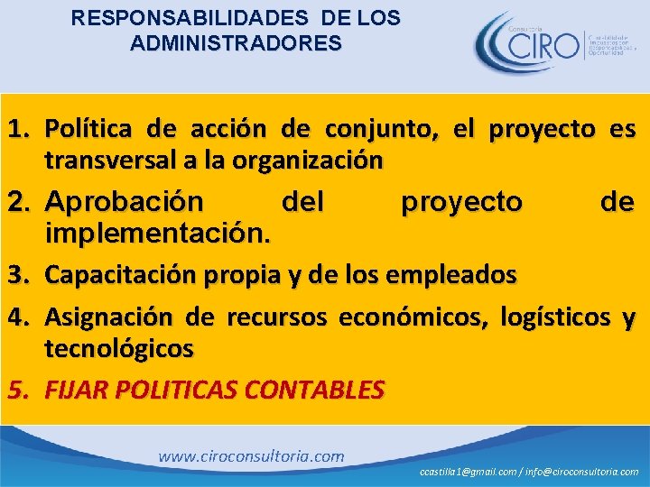 RESPONSABILIDADES DE LOS ADMINISTRADORES 1. Política de acción de conjunto, el proyecto es transversal