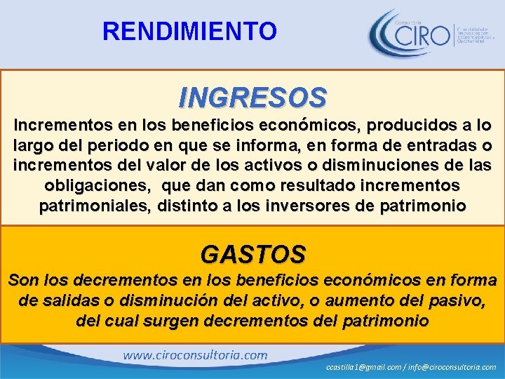 RENDIMIENTO INGRESOS Incrementos en los beneficios económicos, producidos a lo largo del periodo en