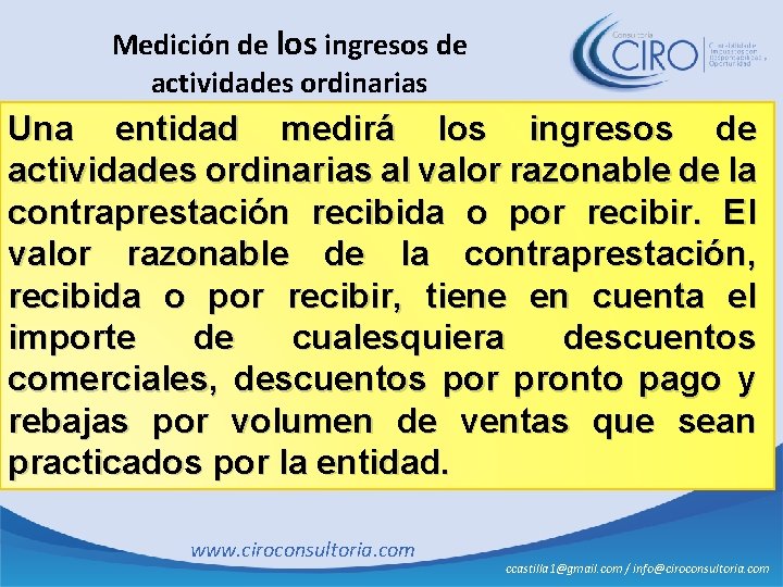 Medición de los ingresos de actividades ordinarias Una entidad medirá los ingresos de actividades