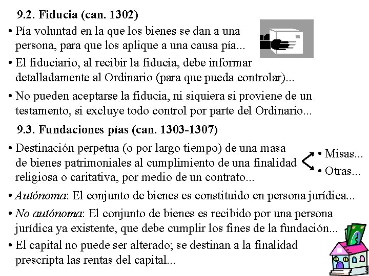 9. 2. Fiducia (can. 1302) • Pía voluntad en la que los bienes se