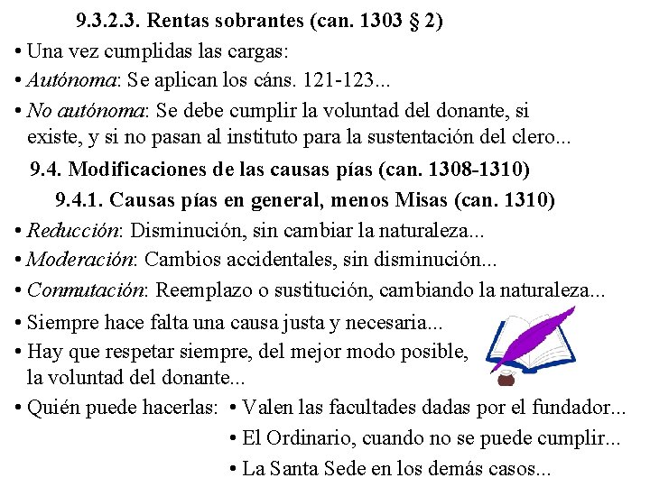 9. 3. 2. 3. Rentas sobrantes (can. 1303 § 2) • Una vez cumplidas