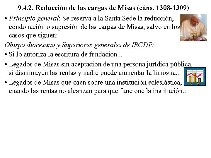 9. 4. 2. Reducción de las cargas de Misas (cáns. 1308 -1309) • Principio