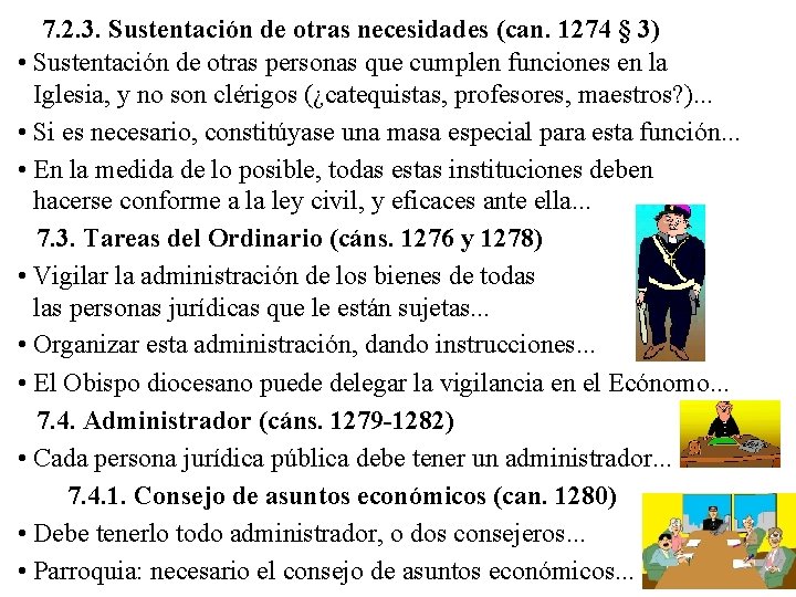 7. 2. 3. Sustentación de otras necesidades (can. 1274 § 3) • Sustentación de