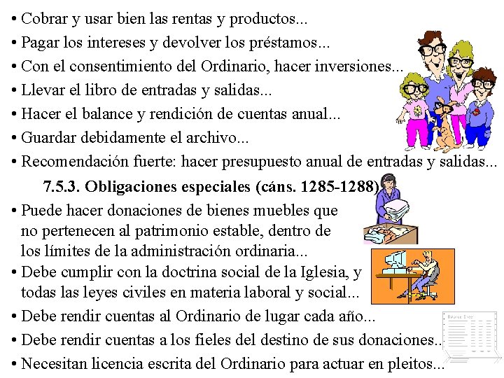  • Cobrar y usar bien las rentas y productos. . . • Pagar