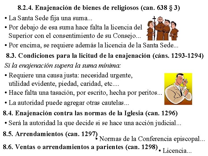 8. 2. 4. Enajenación de bienes de religiosos (can. 638 § 3) • La