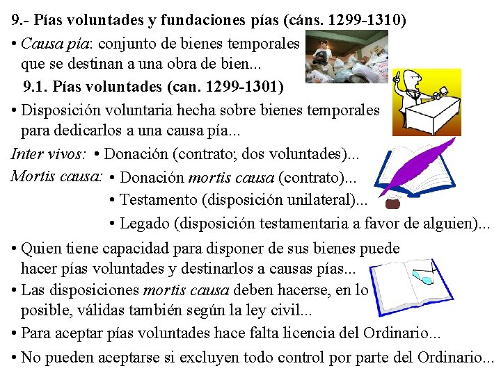 9. - Pías voluntades y fundaciones pías (cáns. 1299 -1310) • Causa pía: conjunto