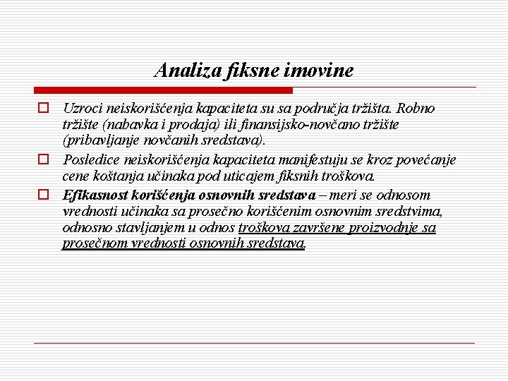 Analiza fiksne imovine o Uzroci neiskorišćenja kapaciteta su sa područja tržišta. Robno tržište (nabavka