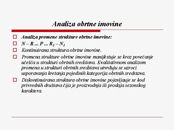 Analiza obrtne imovine o o Analiza promene strukture obrtne imovine: N – R. .