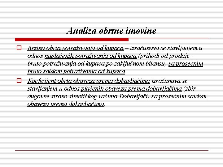 Analiza obrtne imovine o Brzina obrta potraživanja od kupaca – izračunava se stavljanjem u