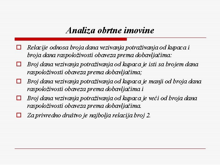 Analiza obrtne imovine o Relacije odnosa broja dana vezivanja potraživanja od kupaca i broja