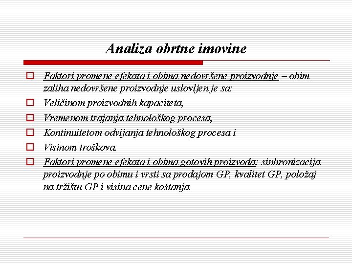 Analiza obrtne imovine o Faktori promene efekata i obima nedovršene proizvodnje – obim zaliha