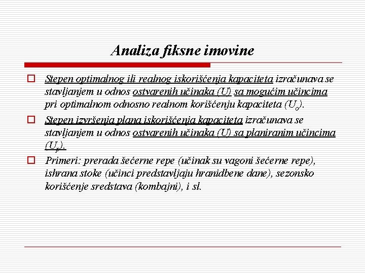 Analiza fiksne imovine o Stepen optimalnog ili realnog iskorišćenja kapaciteta izračunava se stavljanjem u