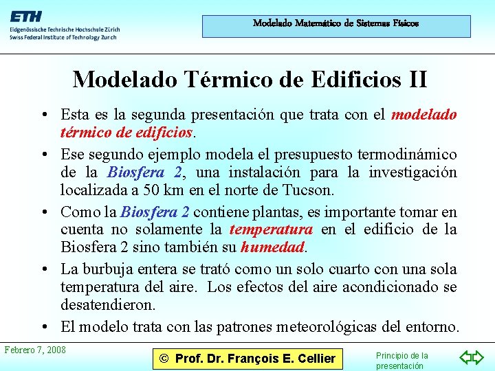 Modelado Matemático de Sistemas Físicos Modelado Térmico de Edificios II • Esta es la